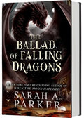 The Ballad of Falling Dragons by Sarah A. Parker