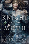 The Knight and the Moth Hardcover by Rachel Gillig