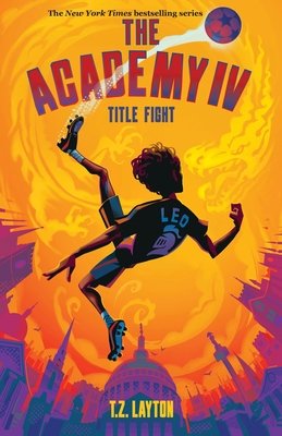 The Academy IV: Title Fight Standard Edition by T.Z. Layton