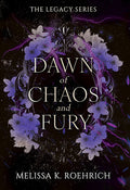 Dawn of Chaos and Fury by Melissa K. Roehrich