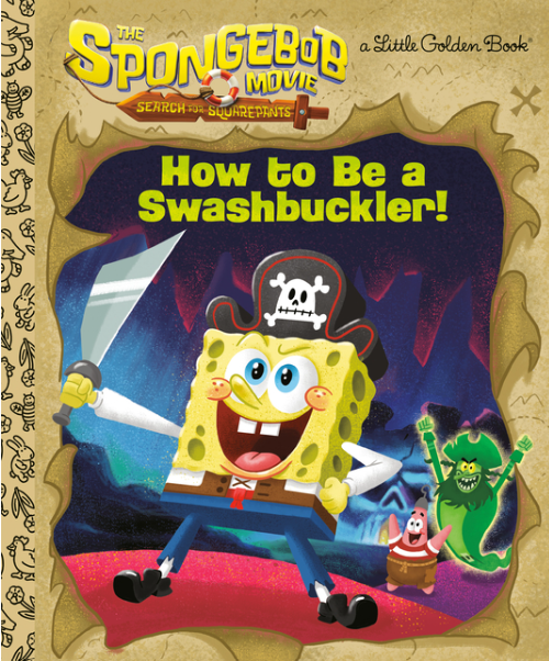 The SpongeBob Movie: Search for SquarePants How to be a Swashbuckler!