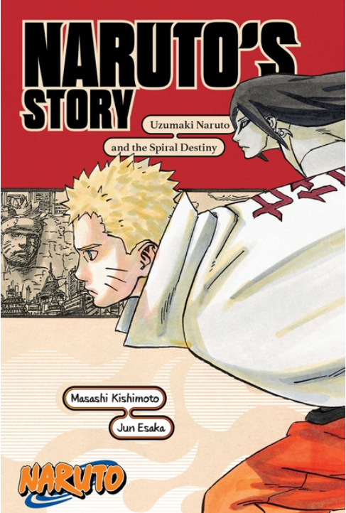 Naruto: Naruto's Story--Uzumaki Naruto and the Spiral Destiny