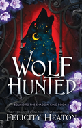 Wolf Hunted:  (Bound to the Shadow King, Book 2)